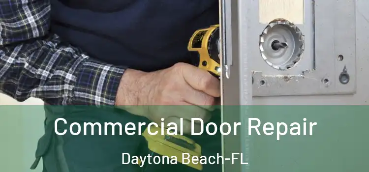 Commercial Door Repair Daytona Beach-FL