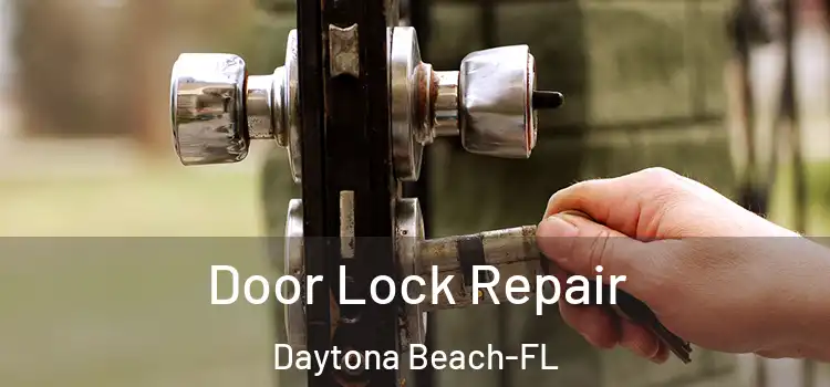 Door Lock Repair Daytona Beach-FL