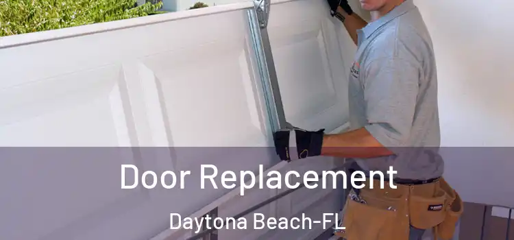  Door Replacement Daytona Beach-FL
