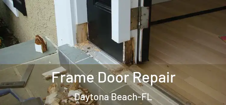 Frame Door Repair Daytona Beach-FL