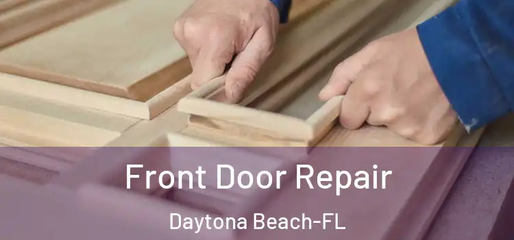 Front Door Repair Daytona Beach-FL