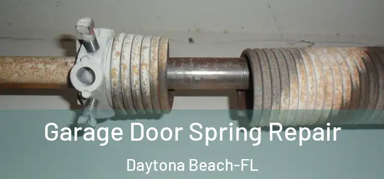 Garage Door Spring Repair Daytona Beach-FL