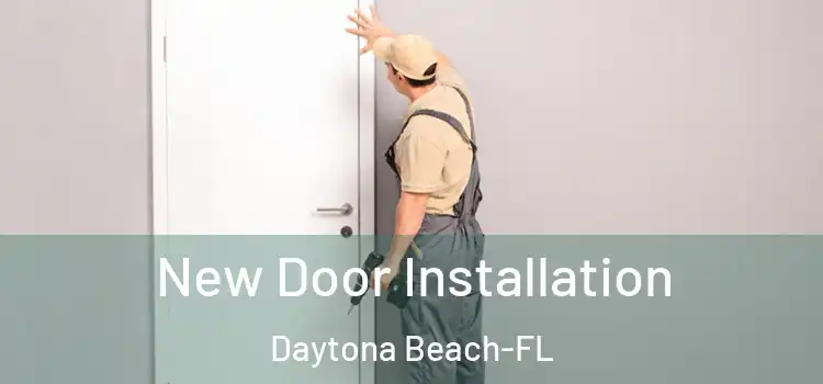 New Door Installation Daytona Beach-FL