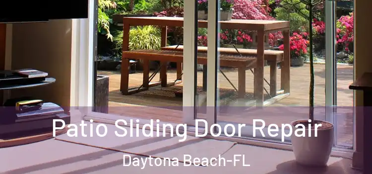 Patio Sliding Door Repair Daytona Beach-FL