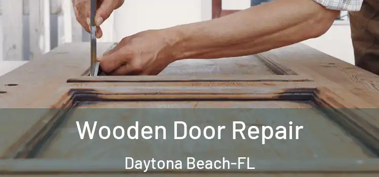 Wooden Door Repair Daytona Beach-FL